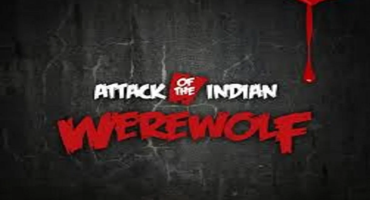 Attack of The Indian Werewolf