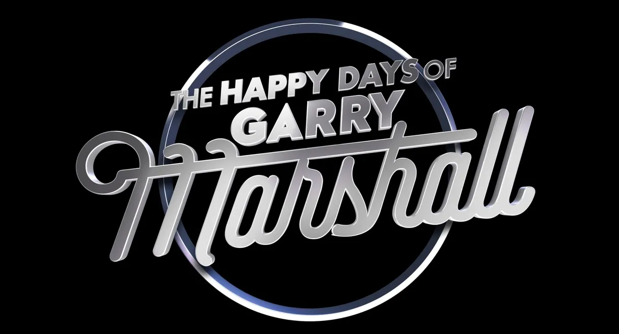 The Happy Days of Garry Marshall