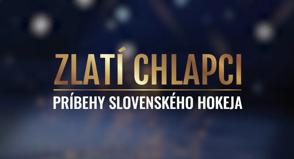 Zlatí chlapci: Príbehy slovenského hokeja