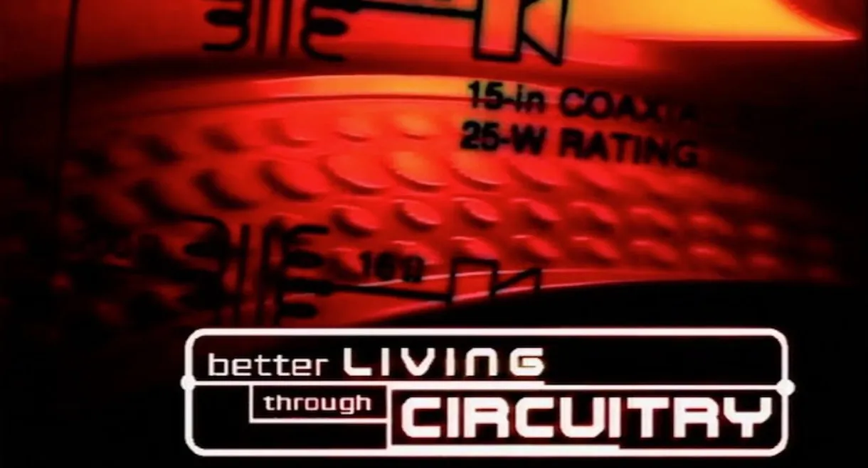 Better Living Through Circuitry