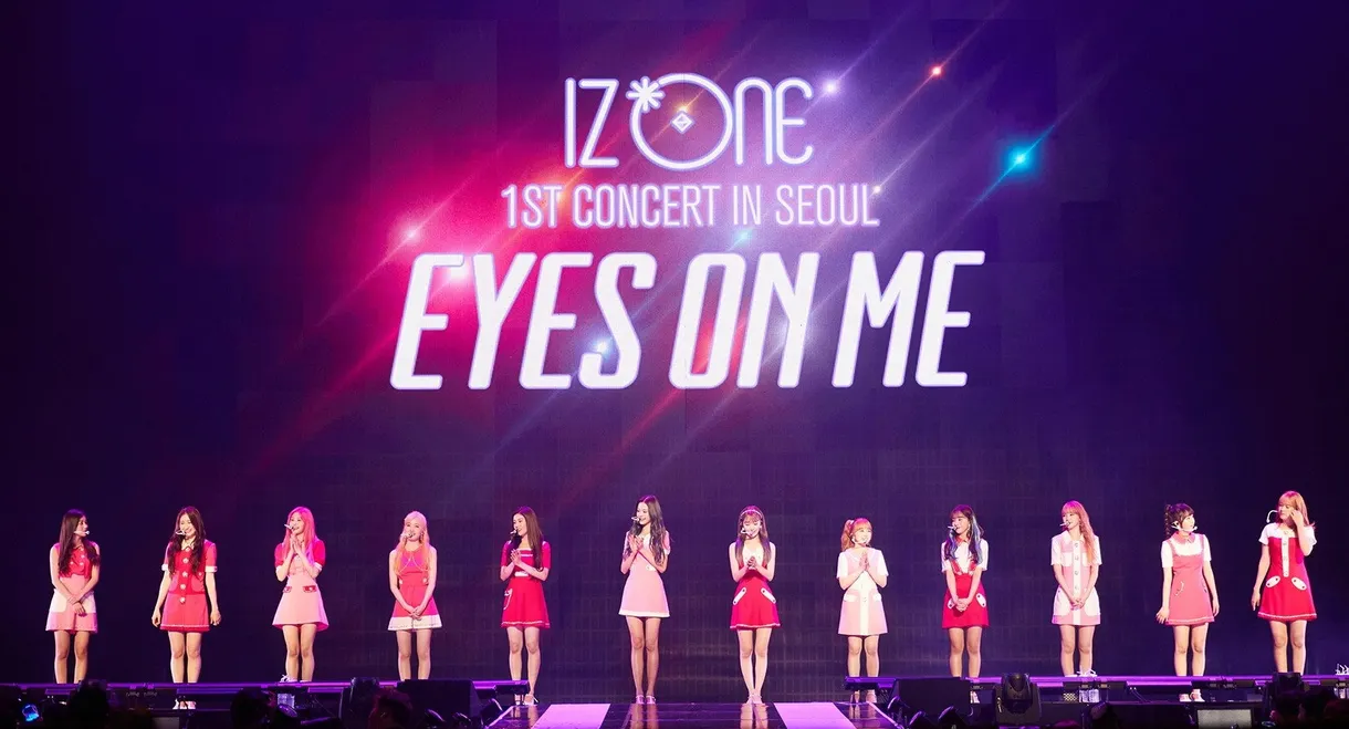 아이즈원 (IZ*ONE) - 1ST CONCERT IN SEOUL [EYES ON ME]