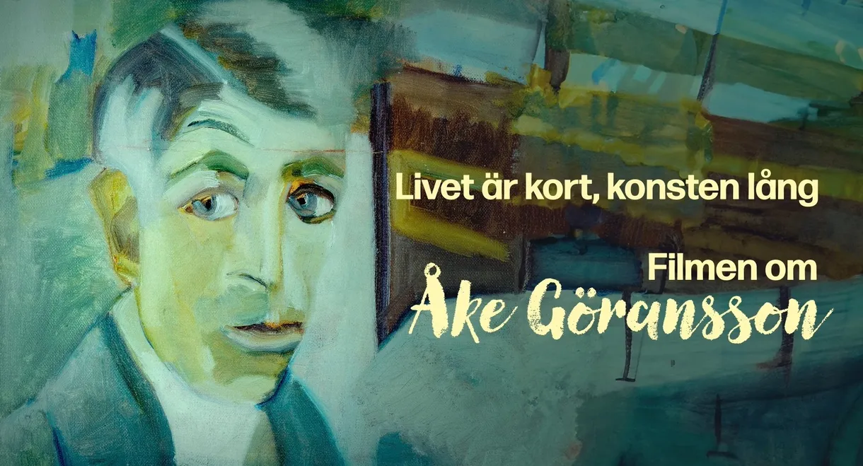 Livet är kort, konsten lång – filmen om Åke Göransson