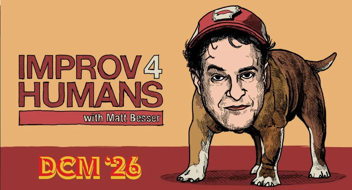 improv4humans with Matt Besser: DCM '26