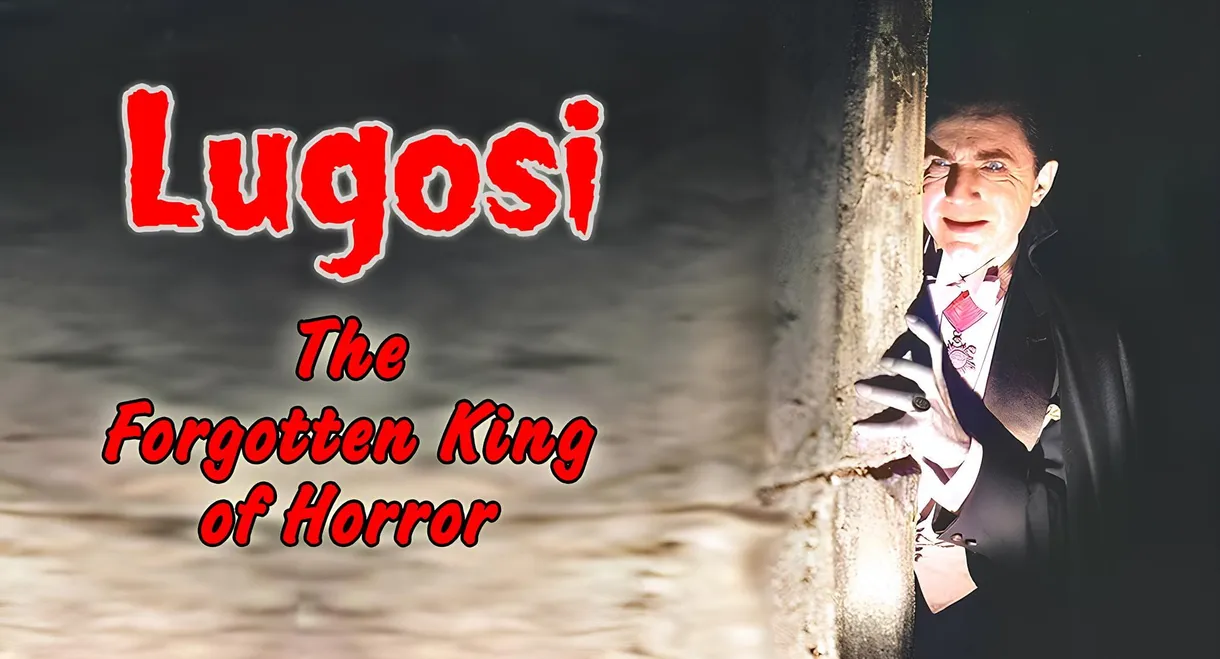 Lugosi: The Forgotten King of Horror