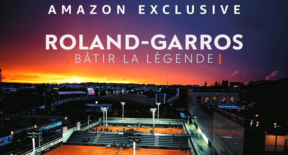 Roland-Garros: Building the Legend