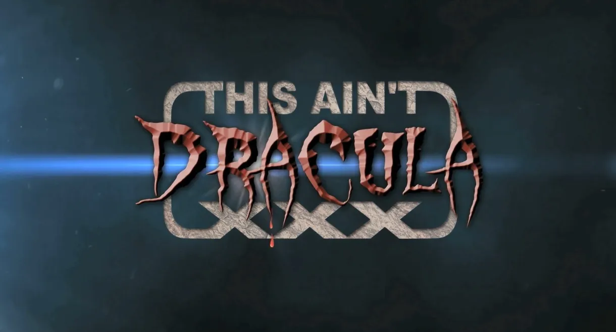 This Ain't Dracula XXX
