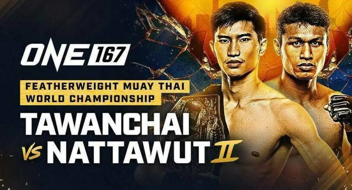 ONE 167: Tawanchai vs. Nattawut 2