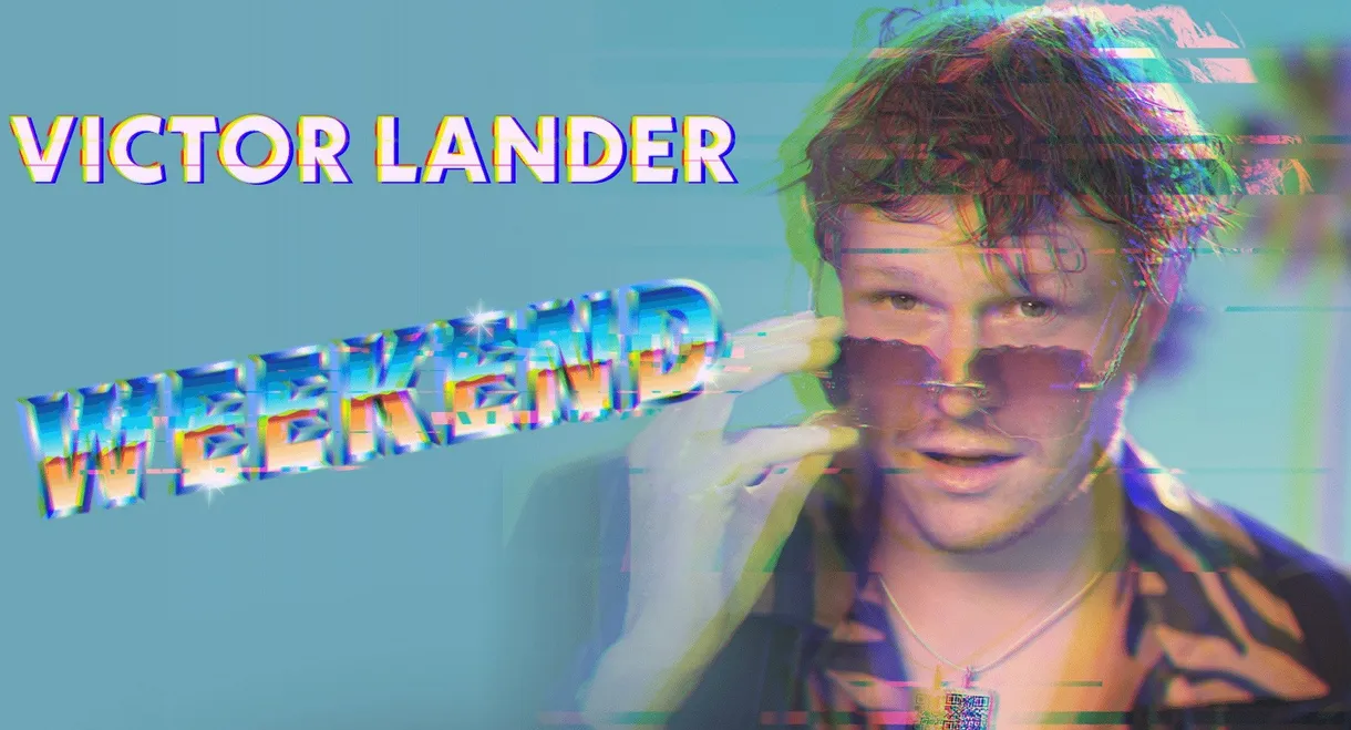 Victor Lander: Weekend