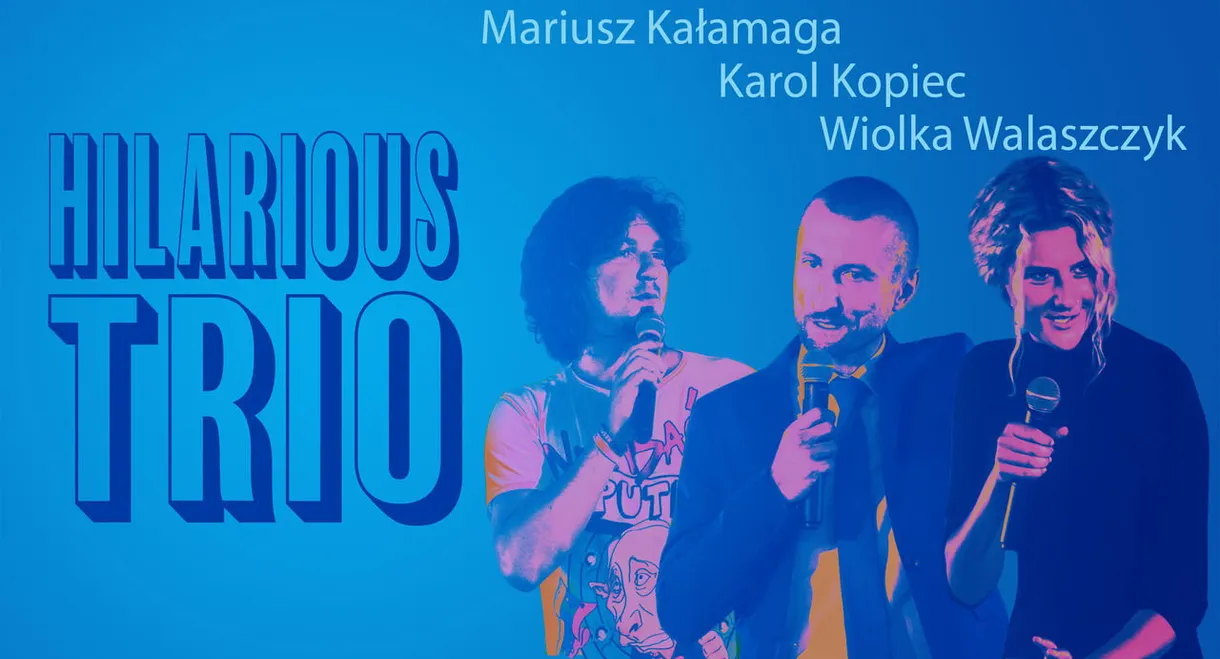 Mariusz Kałamaga, Karol Kopiec, Wiolka Walaszczyk, Hilarious Trio