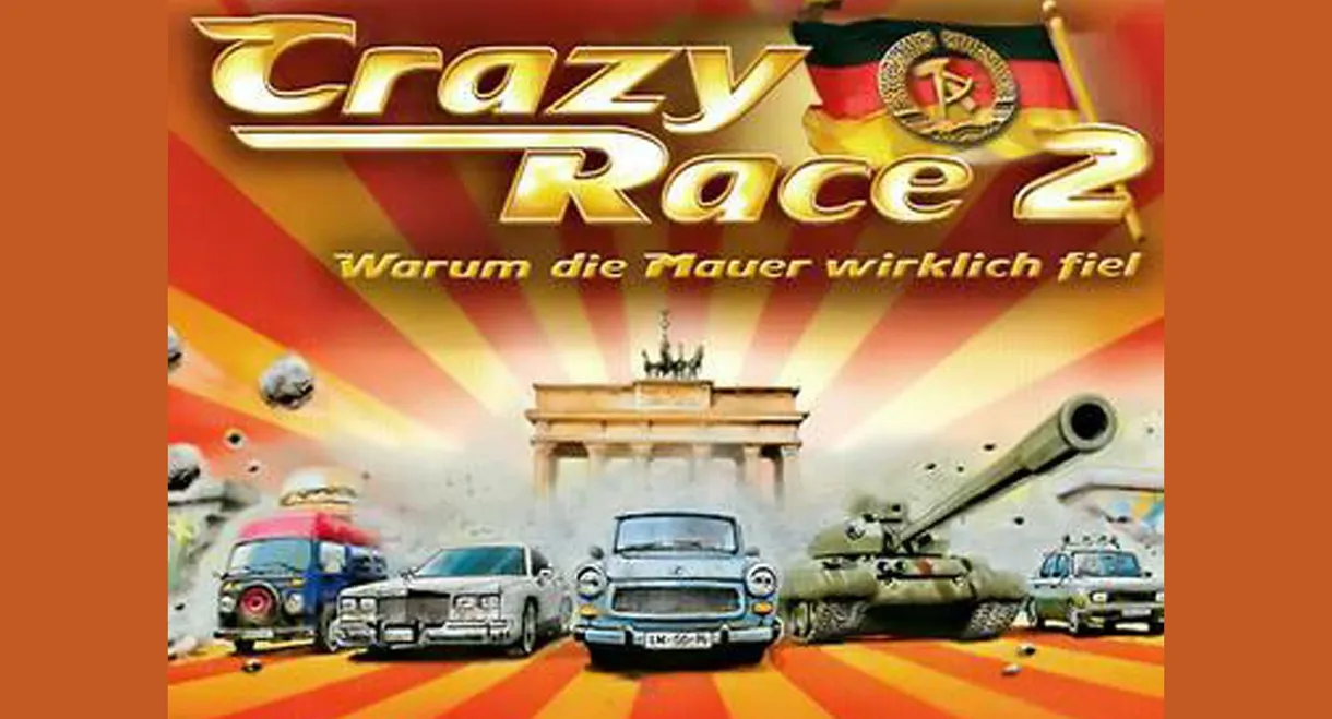 Crazy Race 2 - Warum die Mauer wirklich fiel