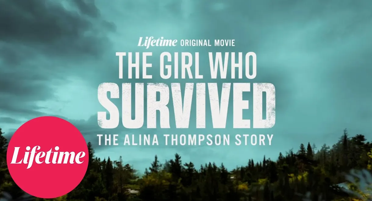 The Girl Who Survived: The Alina Thompson Story