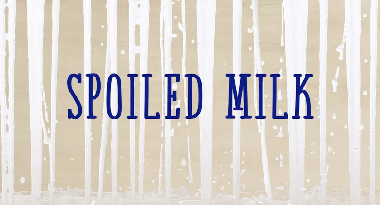 Spoiled Milk