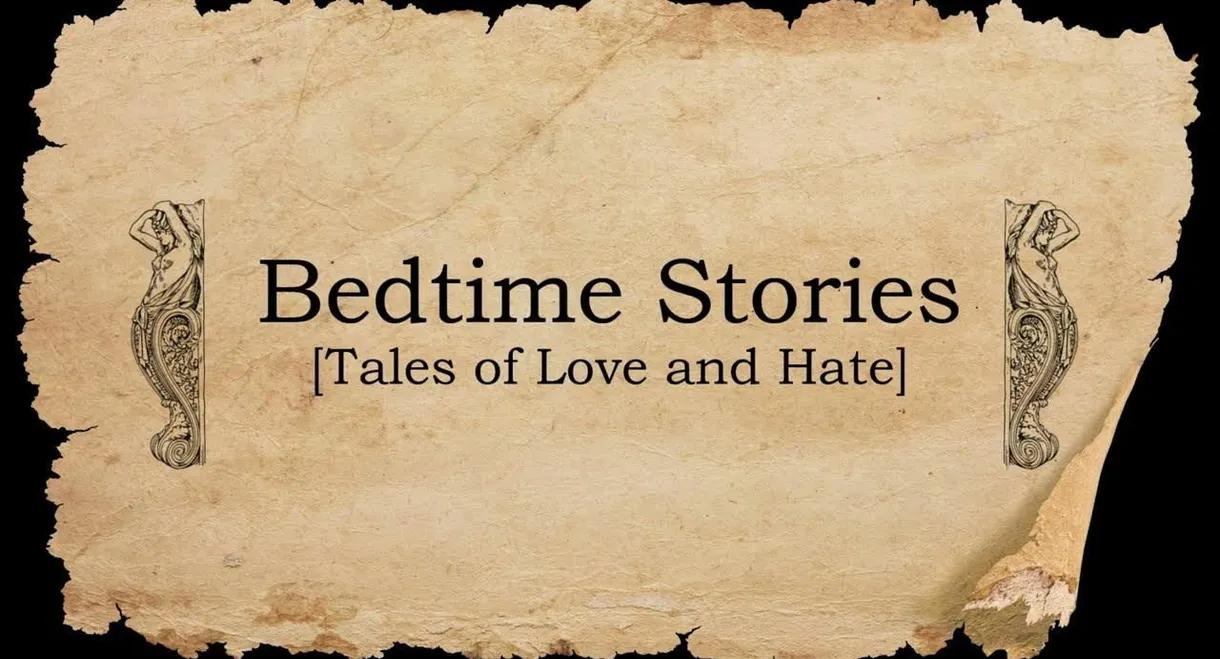Bedtime Stories: Tales of Love and Hate