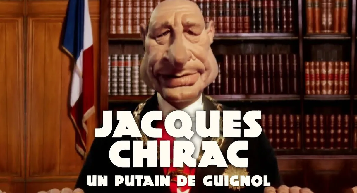 Jacques Chirac, un putain de guignol
