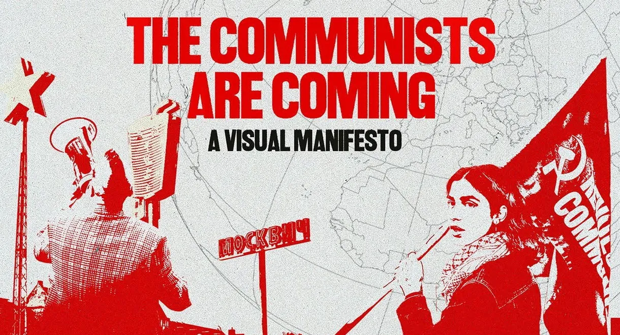 The Communists are Coming - A Visual Manifesto
