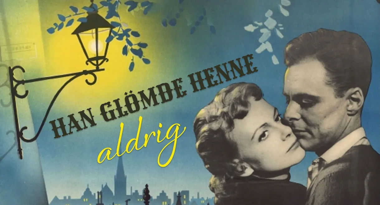 Han glömde henne aldrig