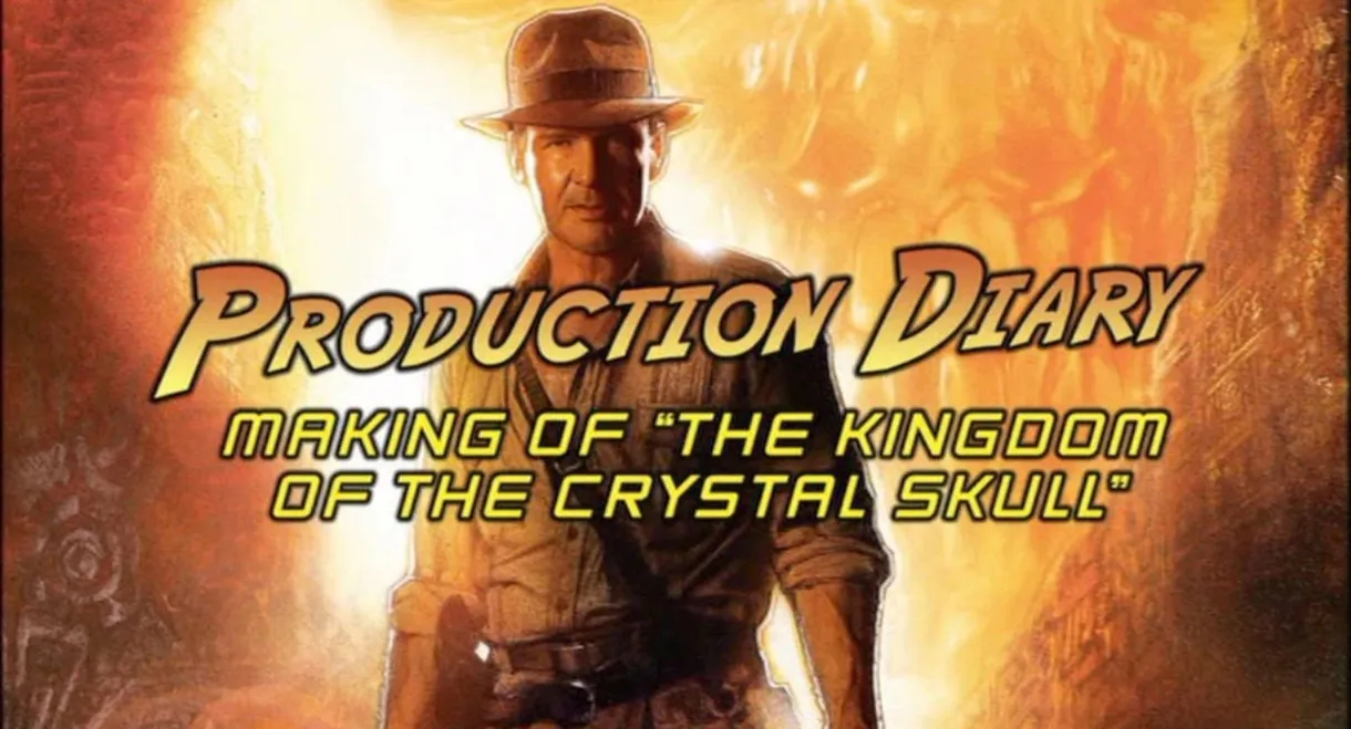 Production Diary: Making of 'The Kingdom of the Crystal Skull'