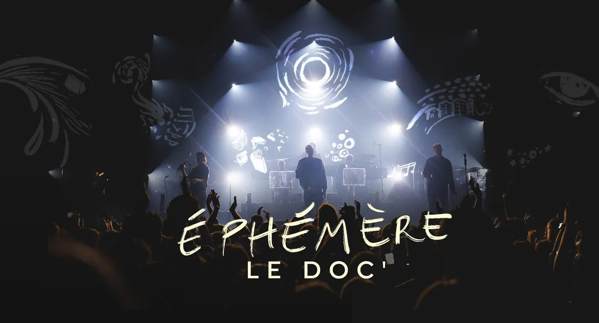 Ephémère, le doc'
