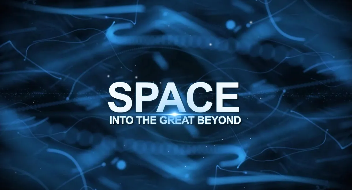 Space: Into the Great Beyond