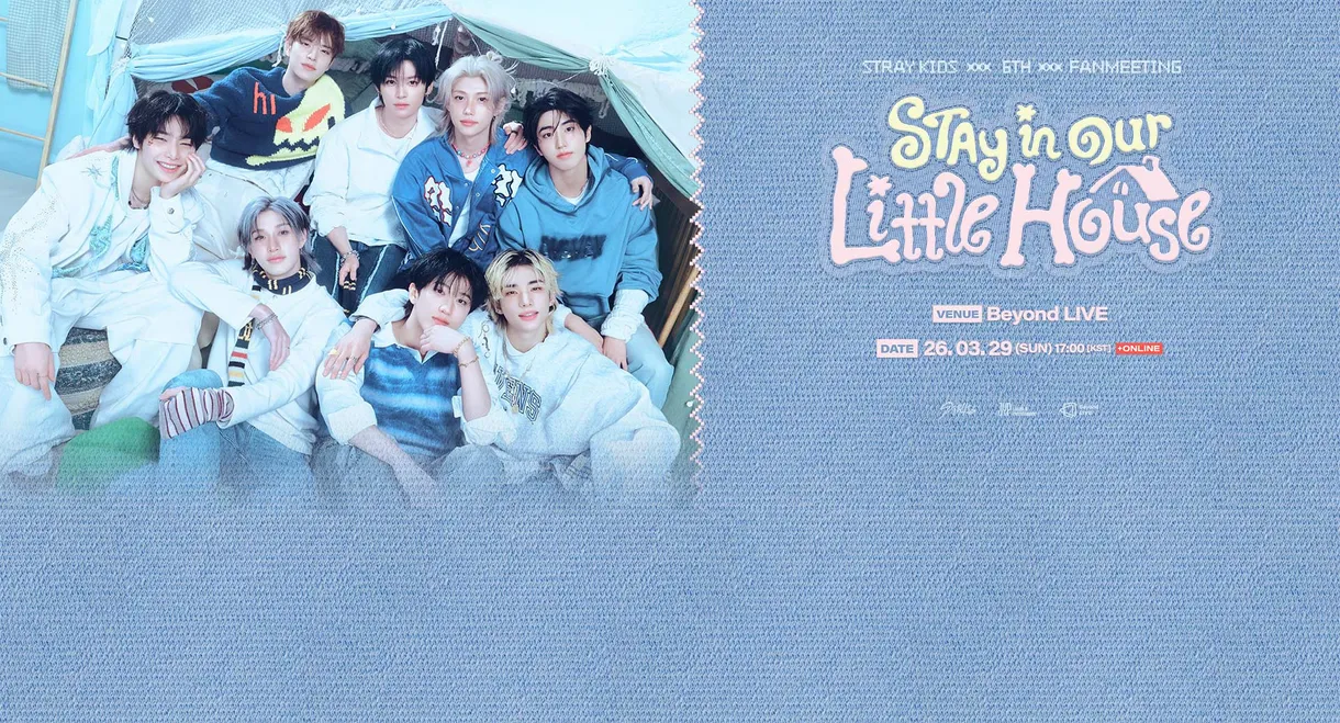Stray Kids 6TH FANMEETING ‘STAY in Our Little House’