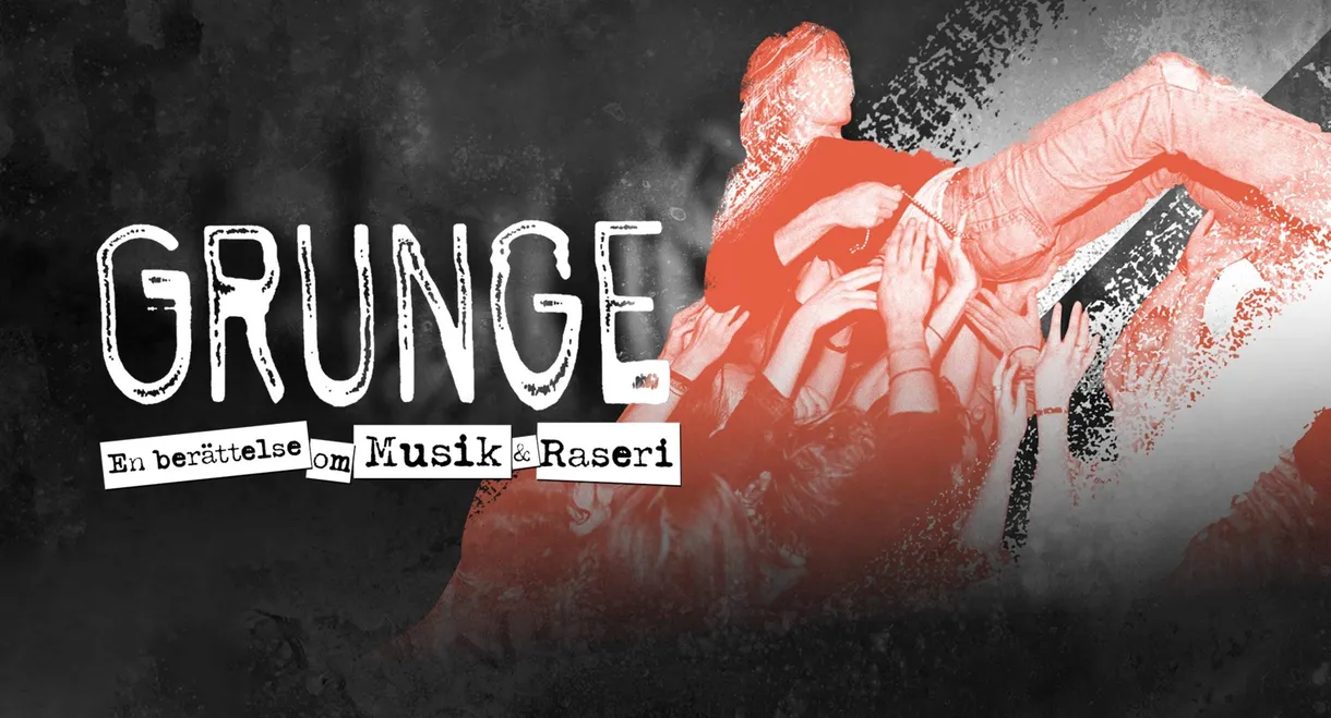 Grunge: A Story of Music and Rage