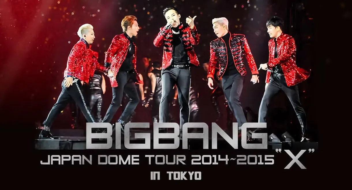 BIGBANG Japan Dome Tour "X" 2014~2015