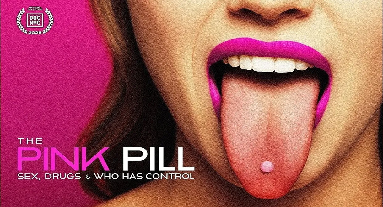 The Pink Pill: Sex, Drugs and Who Has Control