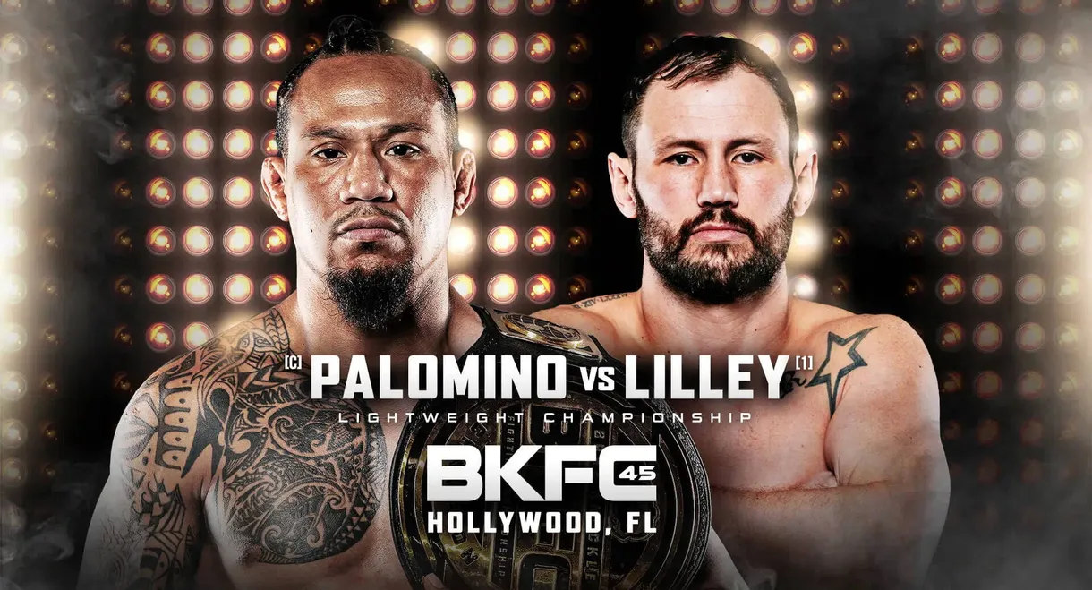 BKFC 45: Palomino vs. Lilley