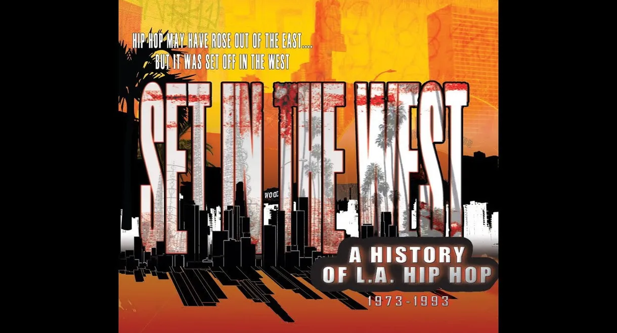 Set in the West: The Genesis of L.A. Hip Hop