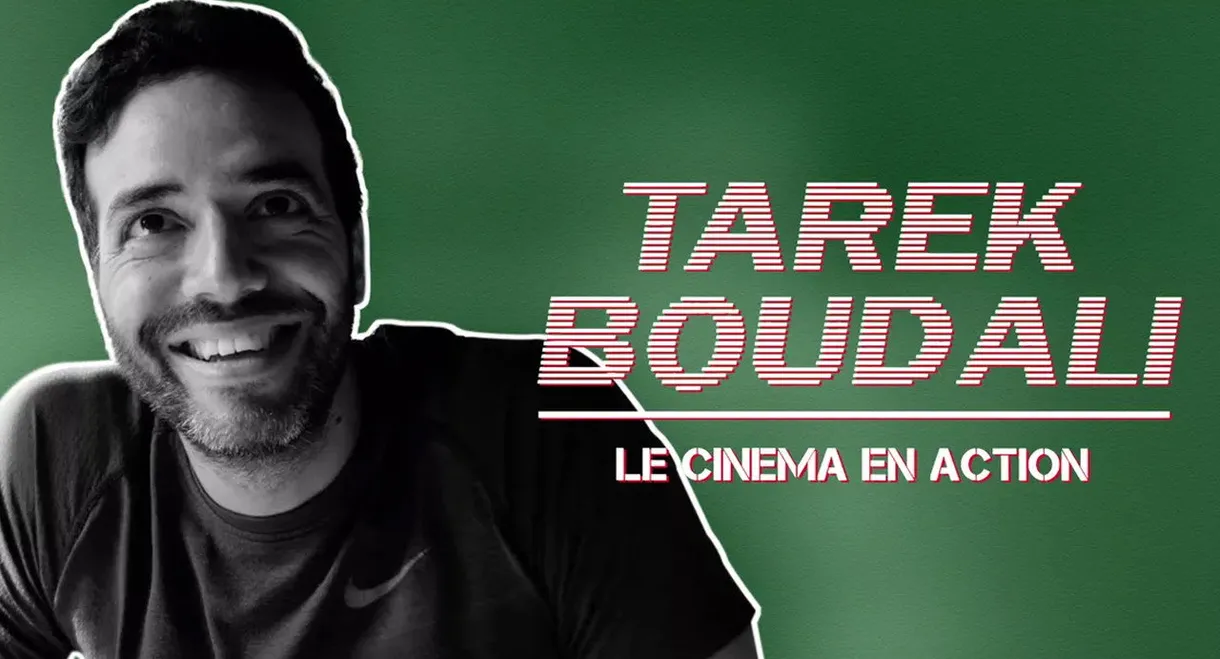 Tarek Boudali : Le cinéma en action