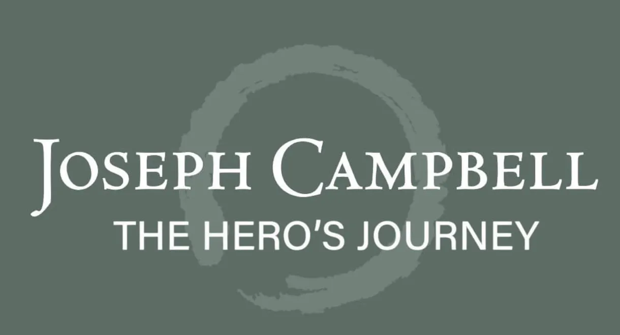 The Hero's Journey: The World of Joseph Campbell