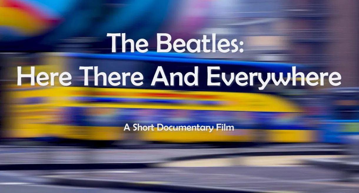 The Beatles: Here, There and Everywhere