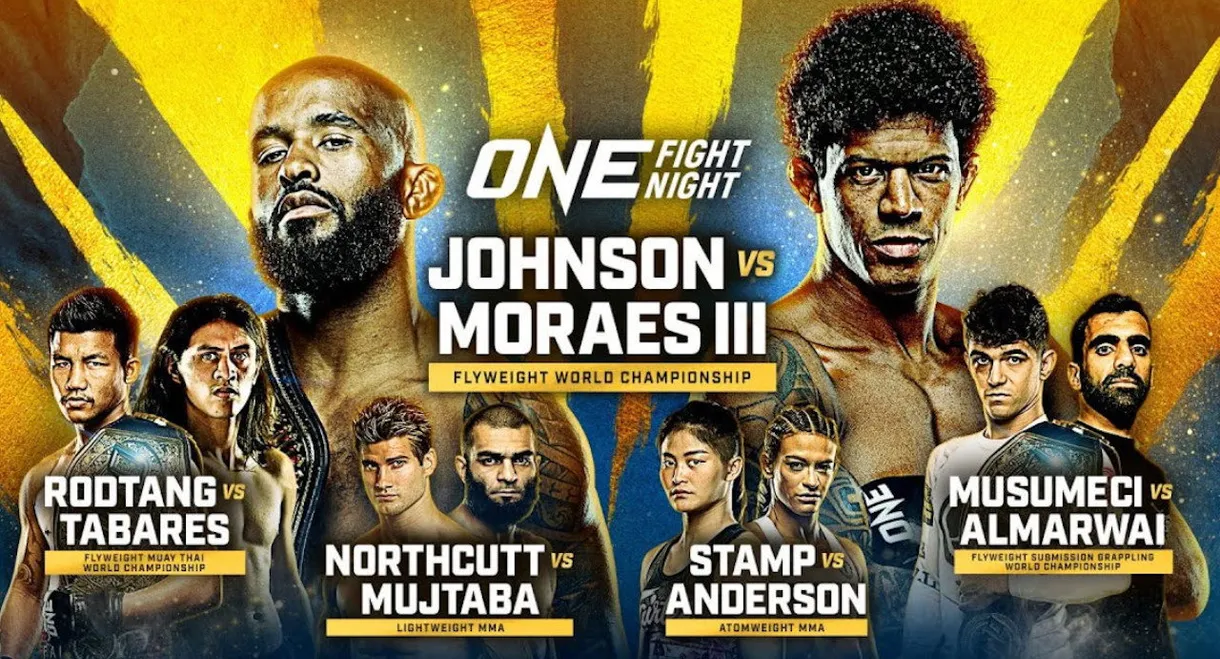 ONE Fight Night 10: Johnson vs. Moraes 3