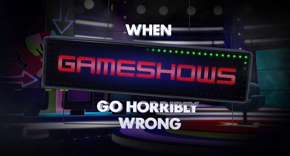 When Gameshows Go Horribly Wrong