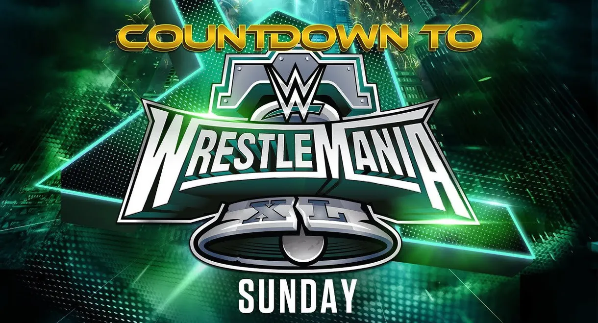 WWE Countdown to WrestleMania XL Sunday