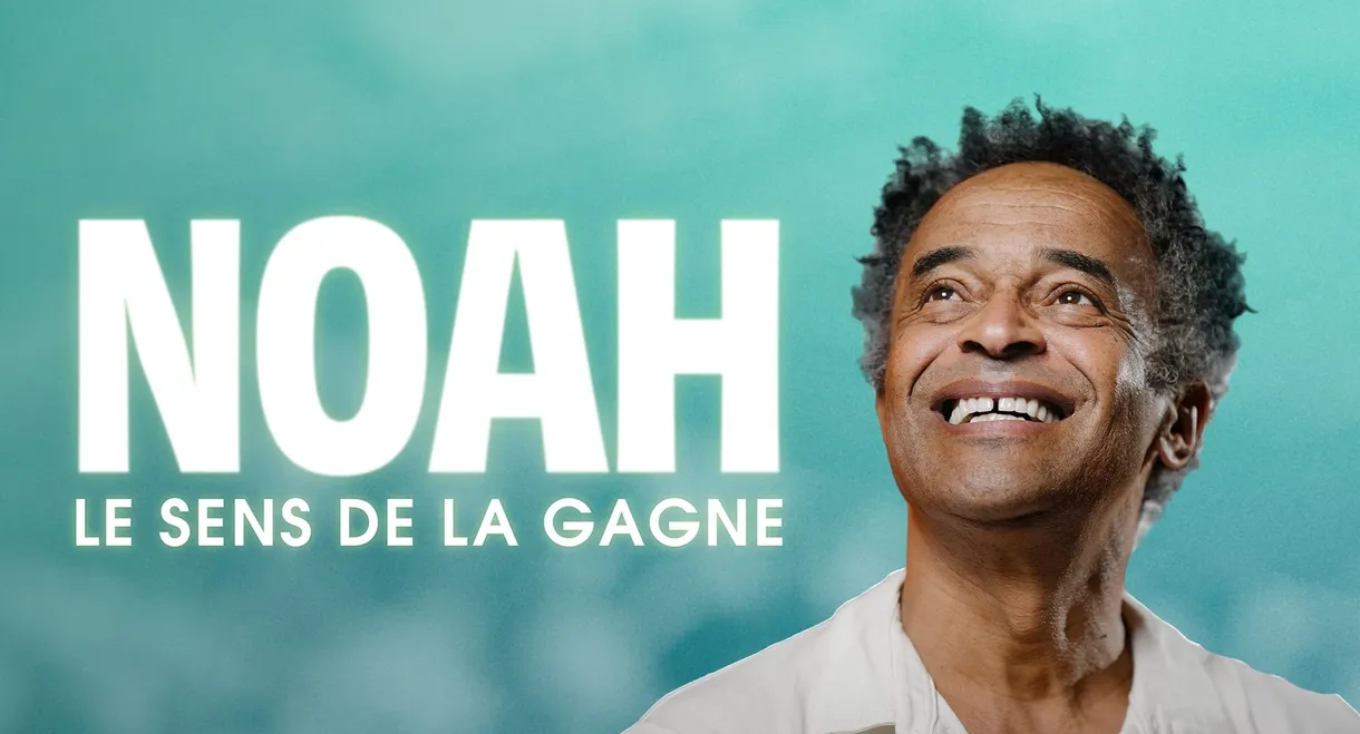 Noah : le sens de la gagne