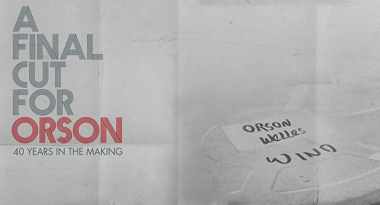 A Final Cut for Orson: 40 Years in the Making