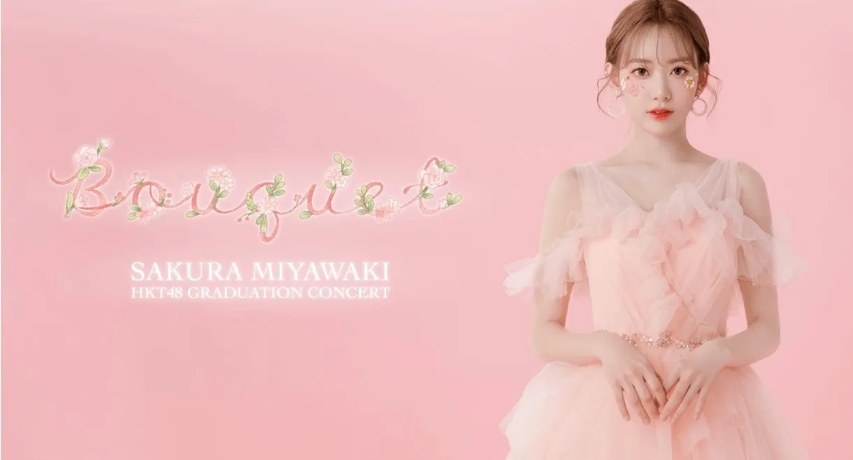 HKT48 Miyawaki Sakura Graduation Concert ~Bouquet~