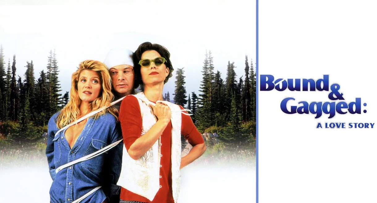 Bound and Gagged: A Love Story