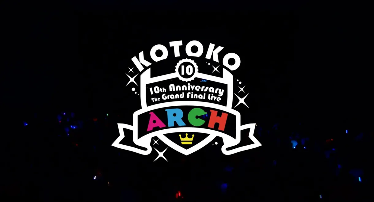 KOTOKO / 「10th Anniversary The Grand Final Live "ARCH"」