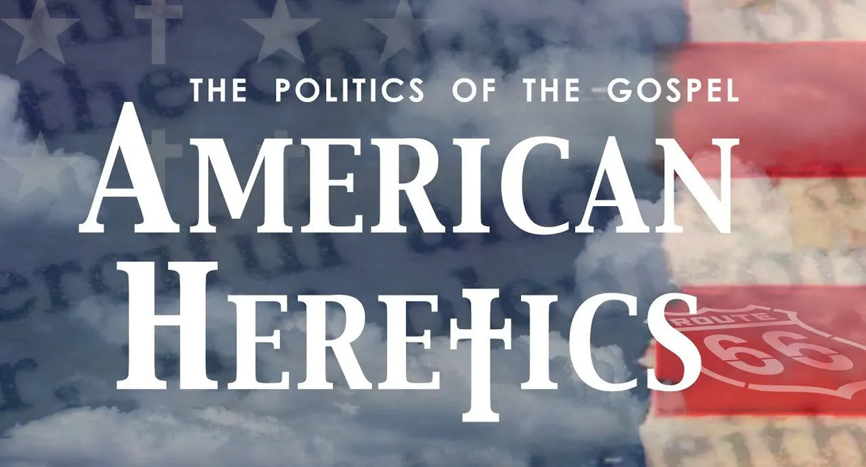 American Heretics: The Politics of the Gospel