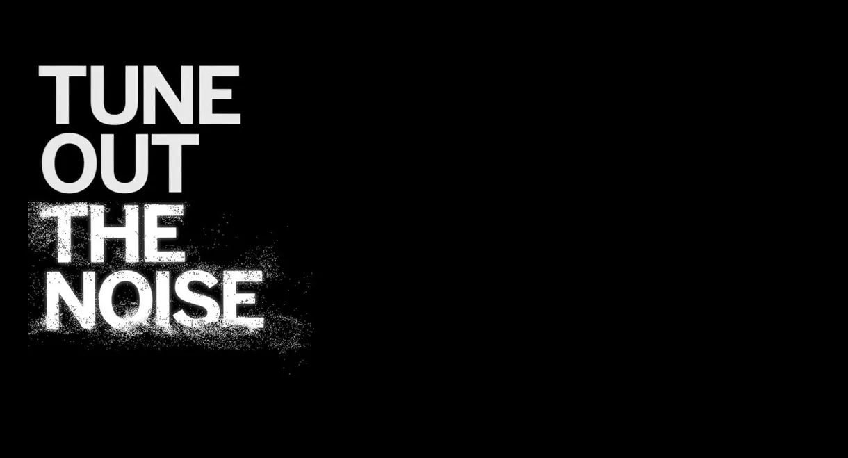 Tune Out the Noise