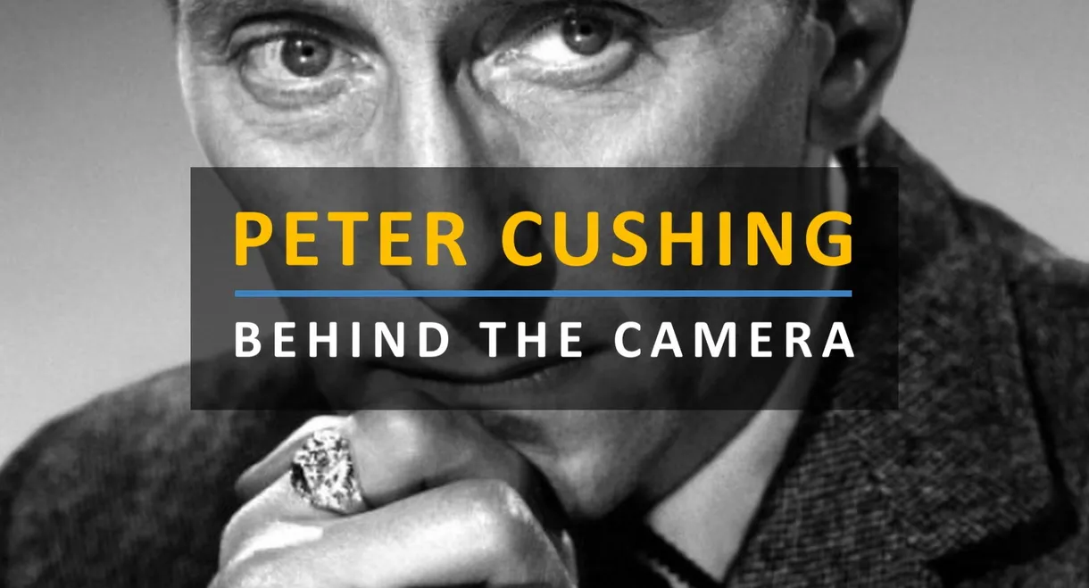 Peter Cushing: Behind the Camera