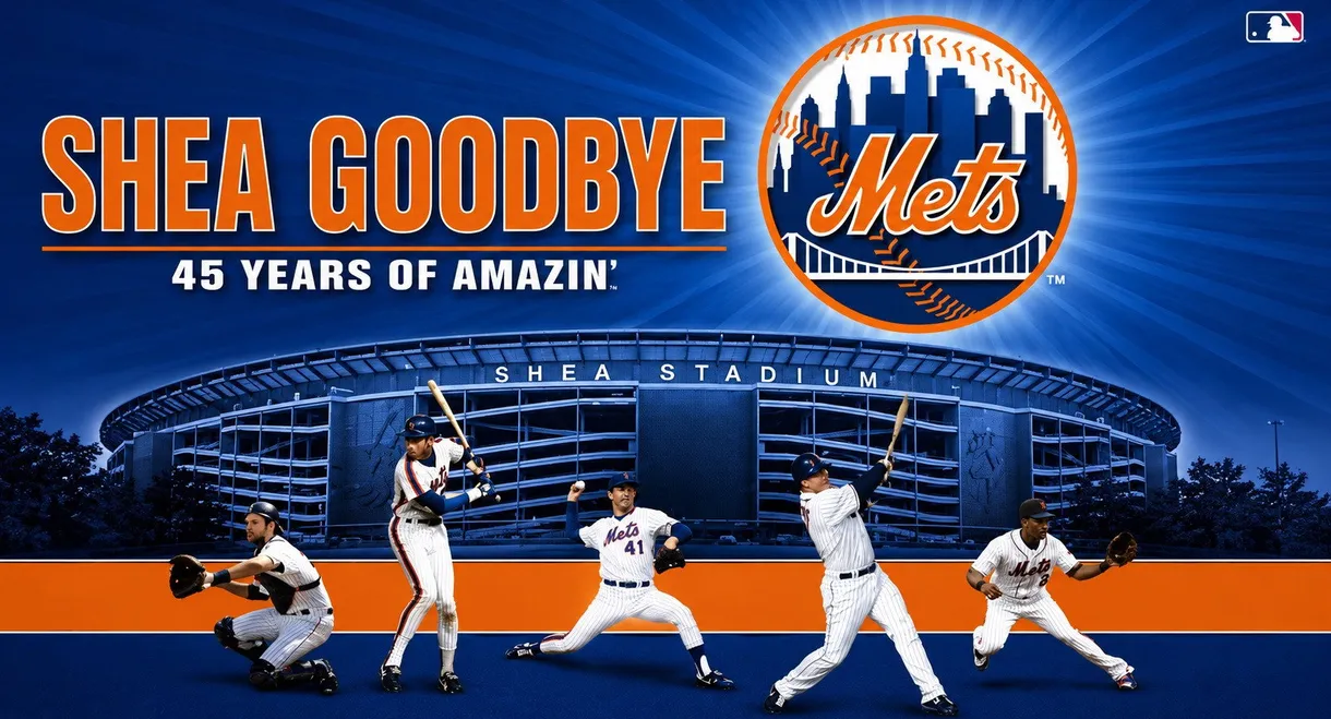 Shea Goodbye: 45 Years of Amazin' Mets