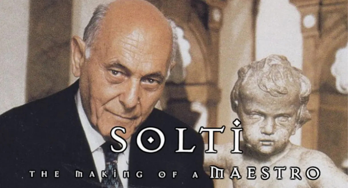 Solti: The Making of a Maestro