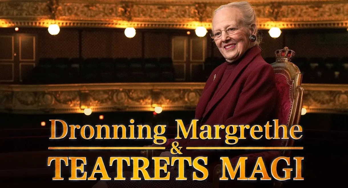 Dronning Margrethe & teatrets magi