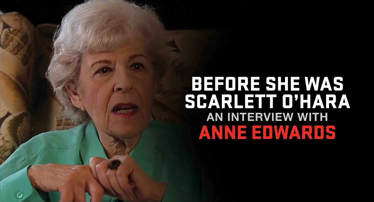 Before She Was Scarlet O'Hara: An Interview with Anne Edwards