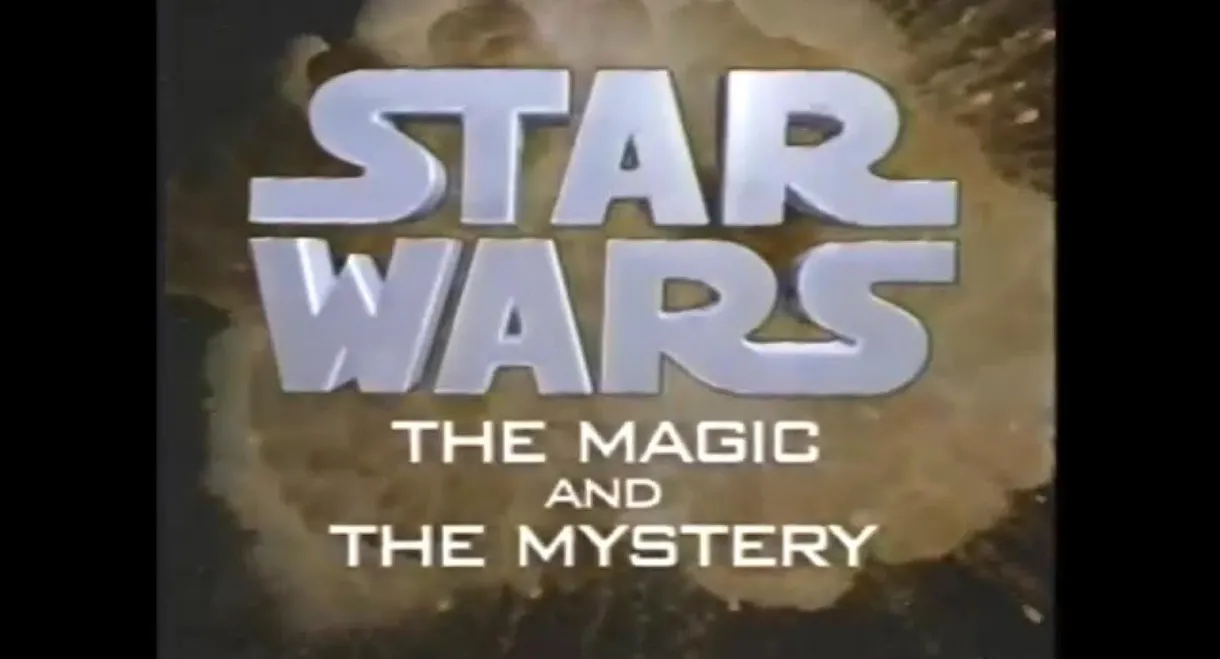Star Wars: The Magic & the Mystery