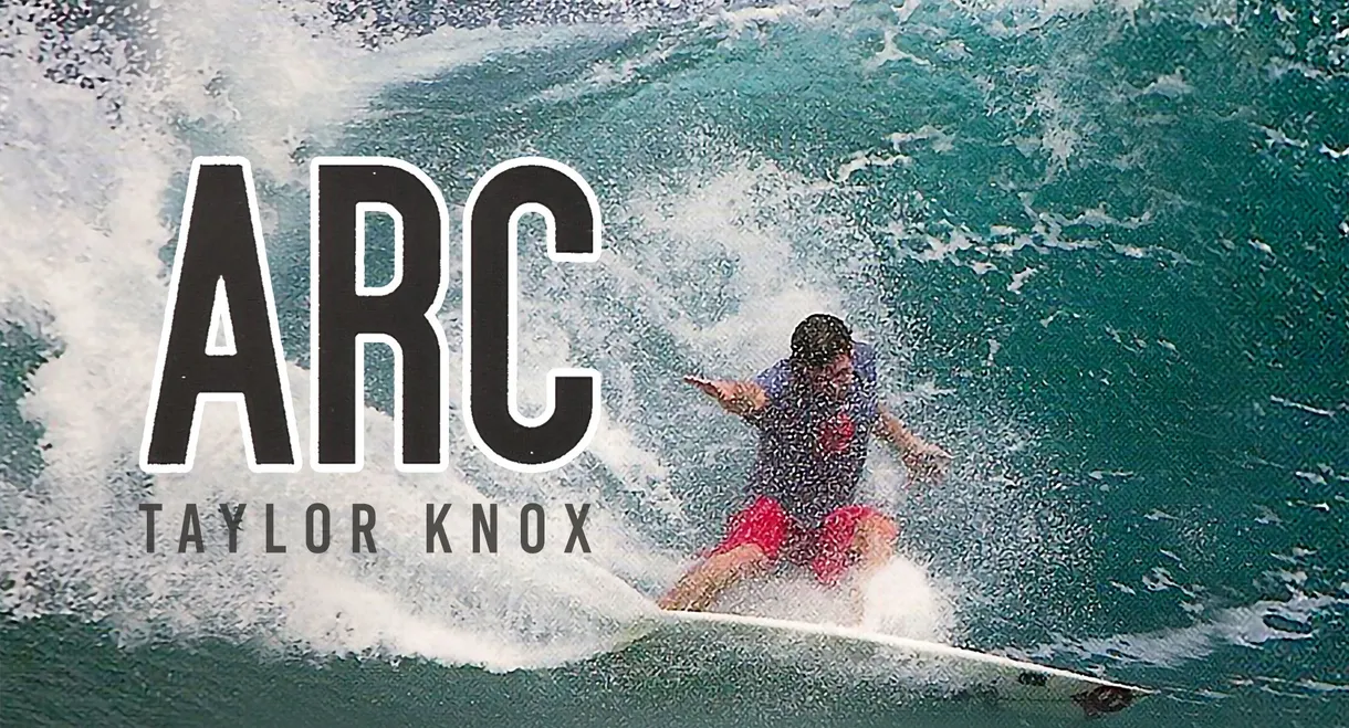 Arc: A Taylor Knox Signature Series Film