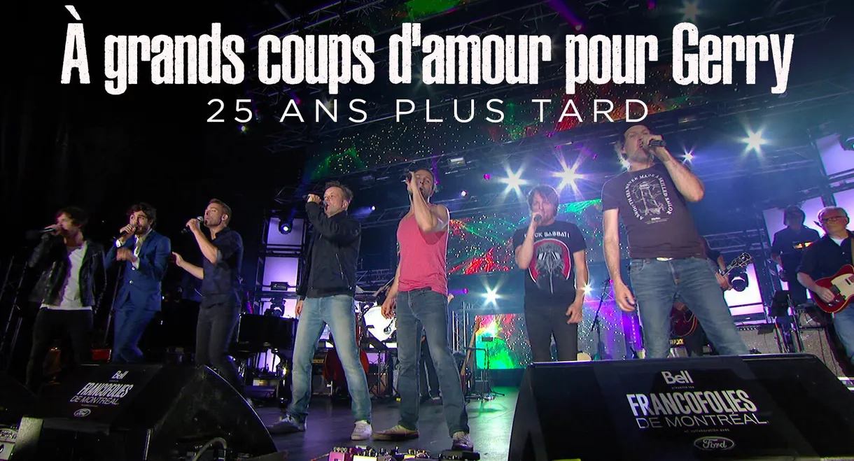 À grands coups d’amour pour Gerry : 25 ans plus tard